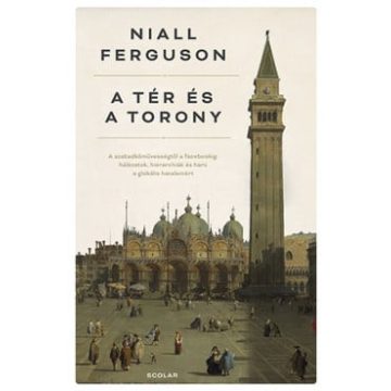 Niall Ferguson: A tér és a torony