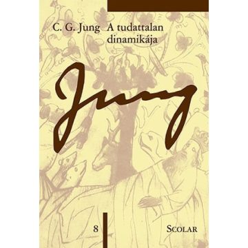 Carl Gustav Jung: A tudattalan dinamikája (ÖM 8)