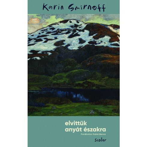 Karin Smirnoff: Elvittük anyát északra