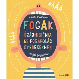   Marie Urbánková, Magda Garguláková: Fogak: Szájhigiénia és fogápolás gyerekeknek