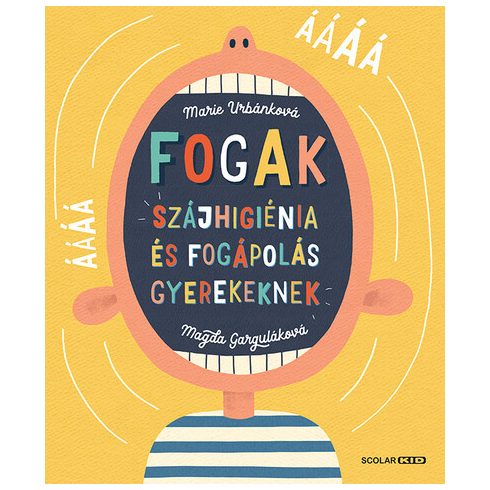 Marie Urbánková, Magda Garguláková: Fogak: Szájhigiénia és fogápolás gyerekeknek