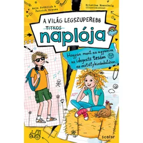   Anja Fröchlich, Patrik Krause: A VILÁG LEGSZUPEREBB (TITKOS) NAPLÓJA