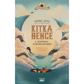   Diana Soto: Kitka Bence a Bermuda-háromszögben (Névre szólóan dedikálható)