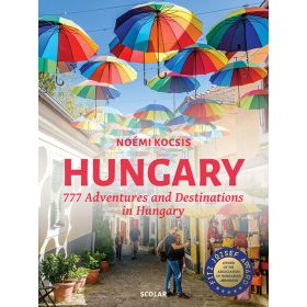   Noémi Kocsis: Hungary - 777 Adventures and Destinations in Hungary