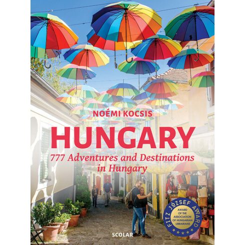 Noémi Kocsis: Hungary - 777 Adventures and Destinations in Hungary