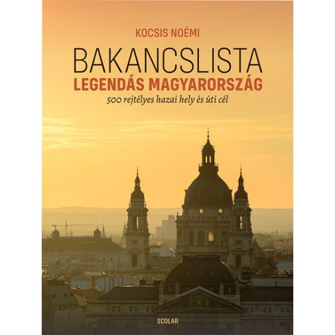 Kocsis Noémi: Bakancslista - Legendás Magyarország