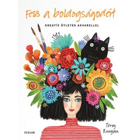   Terry Runyan: Fess a boldogságodért - Kreatív ötletek akvarellel