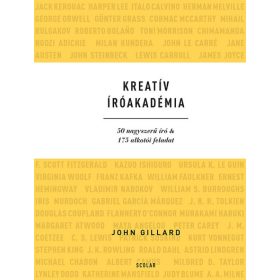   John Gillard: Kreatív Íróakadémia - 50 nagyszerű író + 175 alkotói feladat