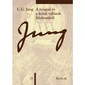   C. G. Jung: A nyugati és a keleti vallások lélektanáról (ÖM 11. kötet) (3. kiadás)
