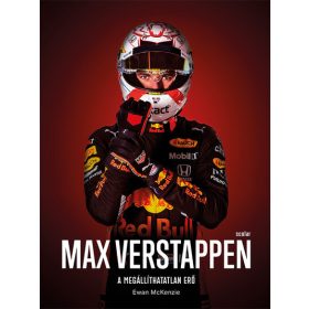 Ewan McKenzie: Max Verstappen - A megállíthatatlan erő