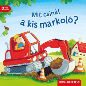 Bernd Penners: Mit csinál a kis markoló?