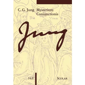   Carl Gustav Jung: Mysterium Coniunctionis - Vizsgálódások a lelki ellentétek szétválasztásáról és egyesítéséről az alkímiában - Jung-sorozat 14/I