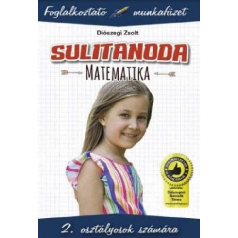 Diószegi Zsolt: Sulitanoda - 2. osztályosok számára - Matematika - Foglalkoztató munkafüzet