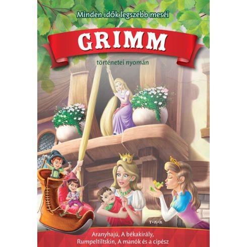 : Minden idők legszebb meséi Grimm történetei nyomán