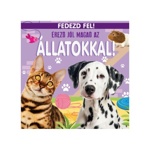 Érezd jól magad az állatokkal! - Fedezd fel!