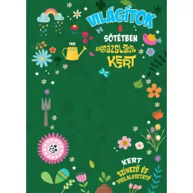 Világítok a sötétben - Varázslatos kert