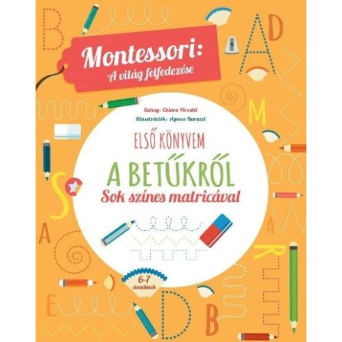 Chiara Piroddi: Montessori: a világ felfedezése - Első könyvem a betűkről