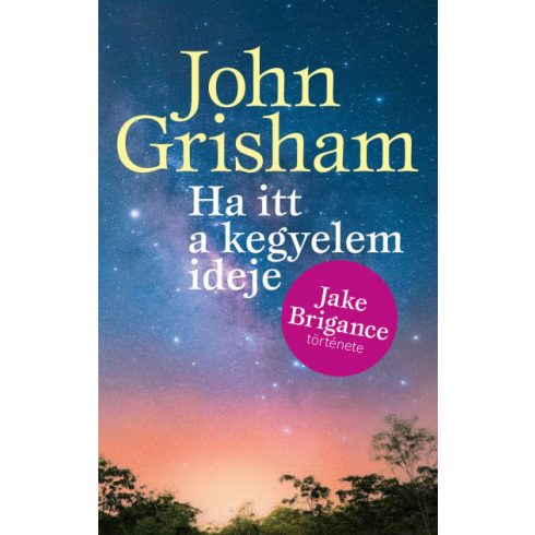 John Grisham: Ha itt a kegyelem ideje