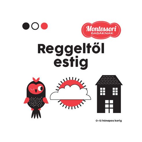 Chiara Proddi: Reggeltől estig - Montessori babáknak