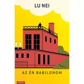 Lu Nei: Az én Babilonom