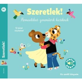   Góg Laura (fordító): Szeretlek! - Romantikus zeneművek kicsiknek