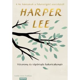 Harper Lee: Víztorony és töpörtyűs kukoricakenyér
