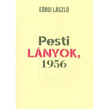 Eörsi László: Pesti lányok, 1956