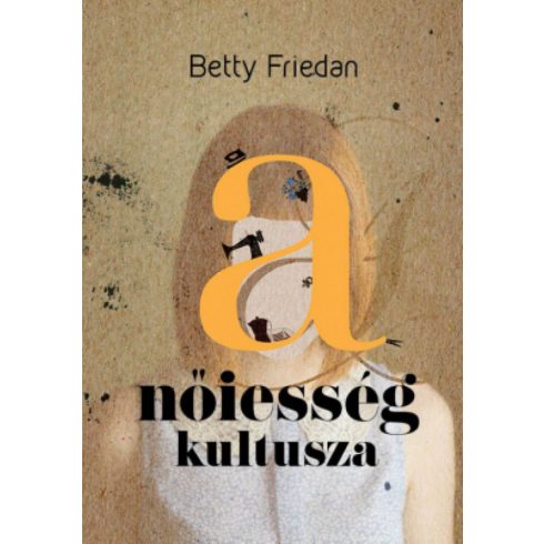Betty Friedan: A nőiesség kultusza