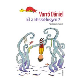   Varró Dániel: Túl a Maszat-hegyen 2 - Muhi Andris és az ordított világ