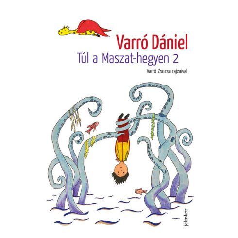 Varró Dániel: Túl a Maszat-hegyen 2 - Muhi Andris és az ordított világ