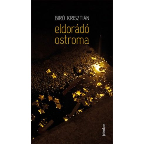 Biró Krisztián: Eldorádó ostroma