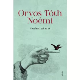 Orvos-Tóth Noémi: Szabad akarat