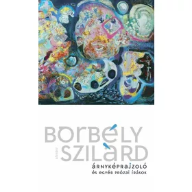   Borbély Szilárd: Árnyképrajzoló és egyéb prózai írások