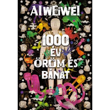 Ai Weiwei: 1000 év öröm és bánat