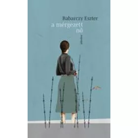 Babarczy Eszter: A mérgezett nő