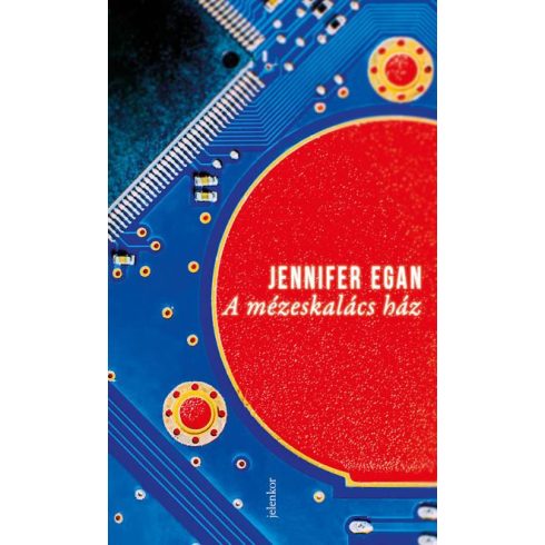 Jennifer Egan: A mézeskalács ház