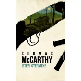 Cormac McCarthy: Isten gyermeke (új kiadás)