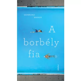 Gerbrand Bakker: A borbély fia