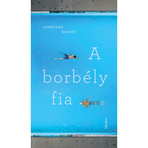 Gerbrand Bakker: A borbély fia