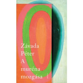 Závada Péter: A muréna mozgása