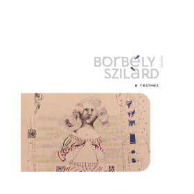 Borbély Szilárd: A Testhez