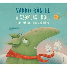 Varró Dániel: A szomjas troll - Kis viking legendárium