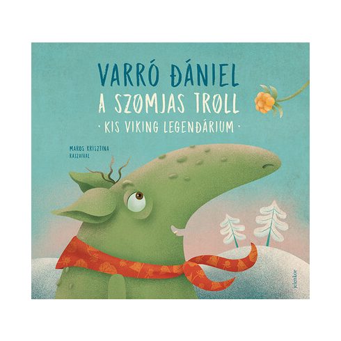 Varró Dániel: A szomjas troll - Kis viking legendárium
