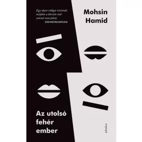 Mohsin Hamid: Az utolsó fehér ember