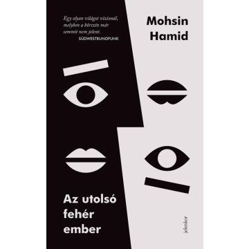 Mohsin Hamid: Az utolsó fehér ember