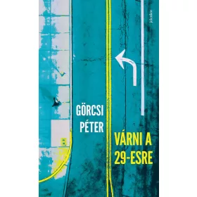Görcsi Péter: Várni a 29-esre