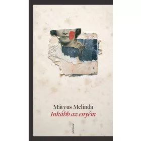 Mátyus Melinda: Inkább az enyém