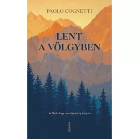 Paolo Cognetti: Lent a völgyben