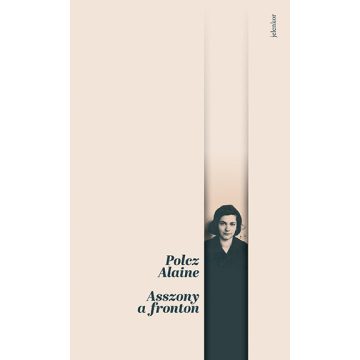 Polcz Alaine: Asszony a fronton (új kiadás)