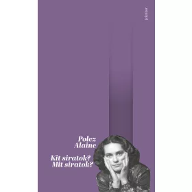 Polcz Alaine: Kit siratok? Mit siratok?